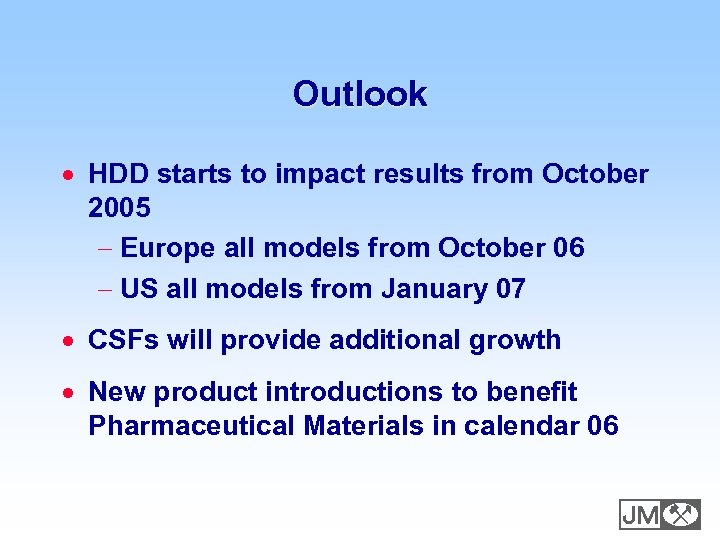 Outlook · HDD starts to impact results from October 2005 - Europe all models
