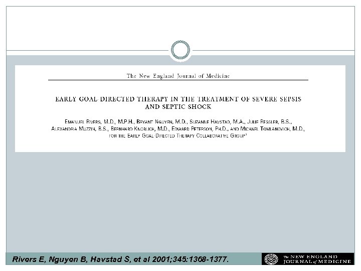 Rivers E, Nguyen B, Havstad S, et al 2001; 345: 1368 -1377. 