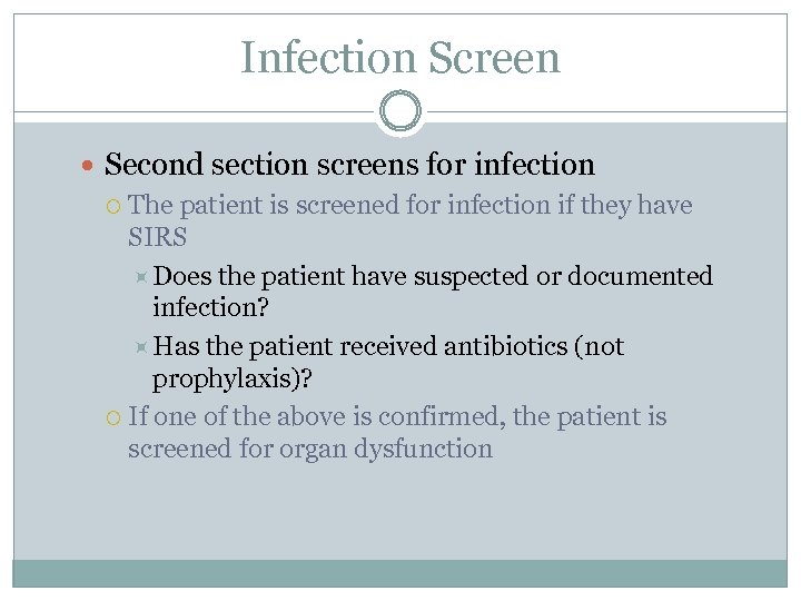 Infection Screen Second section screens for infection The patient is screened for infection if