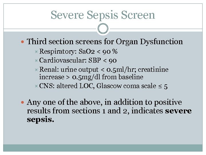 Severe Sepsis Screen Third section screens for Organ Dysfunction Respiratory: Sa. O 2 <