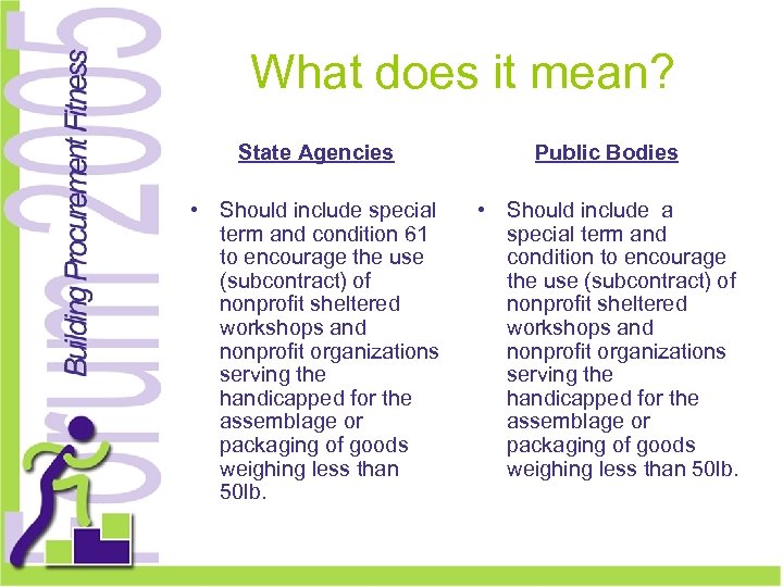 What does it mean? State Agencies Public Bodies • Should include special term and