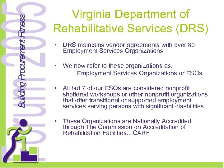 Virginia Department of Rehabilitative Services (DRS) • DRS maintains vendor agreements with over 80