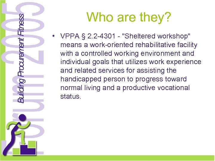 Who are they? • VPPA § 2. 2 -4301 - 