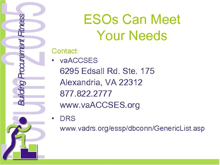 ESOs Can Meet Your Needs Contact: • va. ACCSES 6295 Edsall Rd. Ste. 175