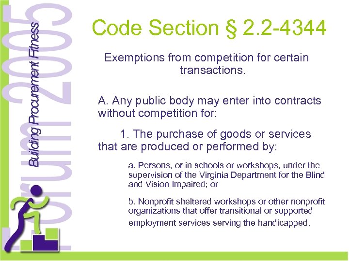 Code Section § 2. 2 -4344 Exemptions from competition for certain transactions. A. Any