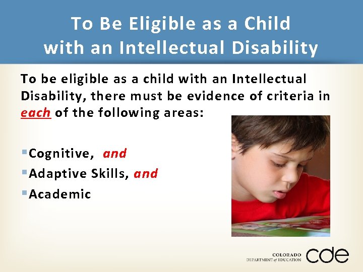 To Be Eligible as a Child with an Intellectual Disability To be eligible as