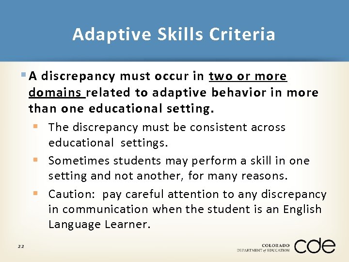 Adaptive Skills Criteria § A discrepancy must occur in two or more domains related