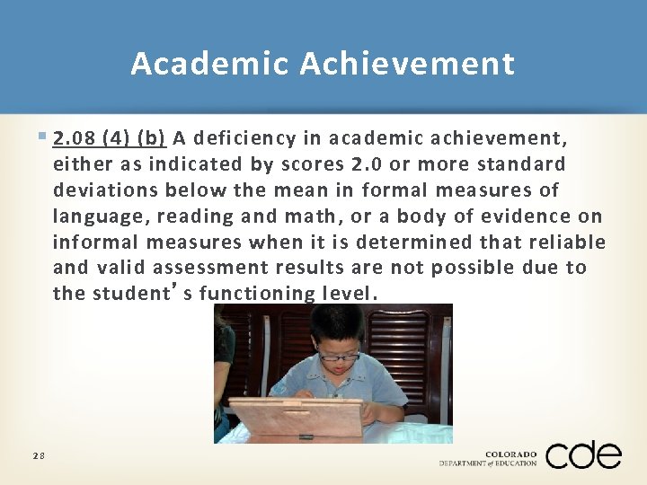 Academic Achievement § 2. 08 (4) (b) A deficiency in academic achievement, either as