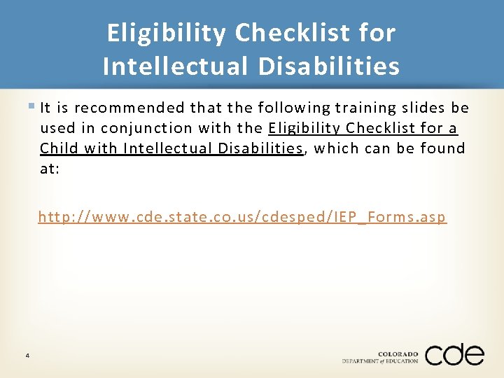 Eligibility Checklist for Intellectual Disabilities § It is recommended that the following training slides