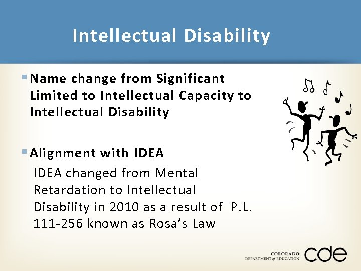 Intellectual Disability § Name change from Significant Limited to Intellectual Capacity to Intellectual Disability