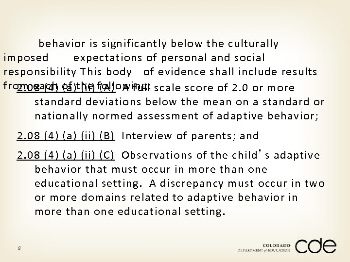 behavior is significantly below the culturally imposed expectations of personal and social responsibility This