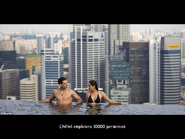 L’hôtel emploiera 10000 personnes 