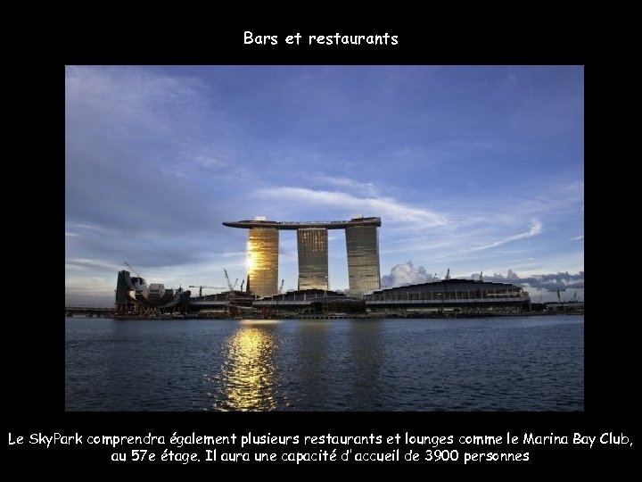 Bars et restaurants Le Sky. Park comprendra également plusieurs restaurants et lounges comme le