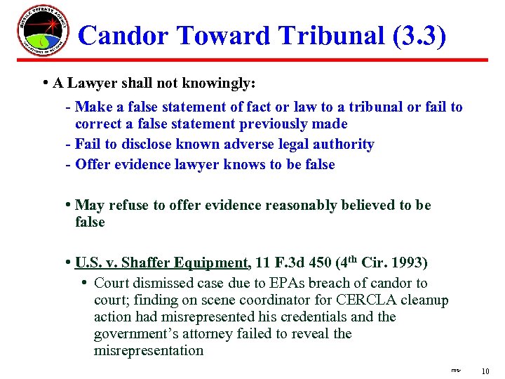  Candor Toward Tribunal (3. 3) • A Lawyer shall not knowingly: - Make
