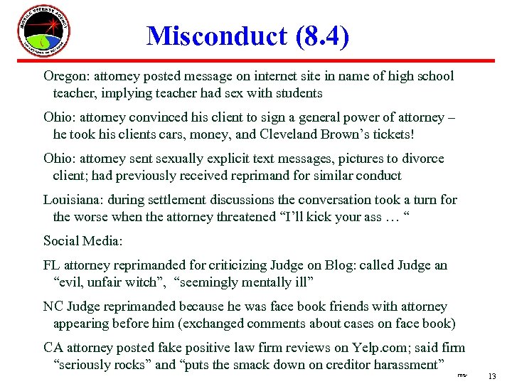 Misconduct (8. 4) Oregon: attorney posted message on internet site in name of high