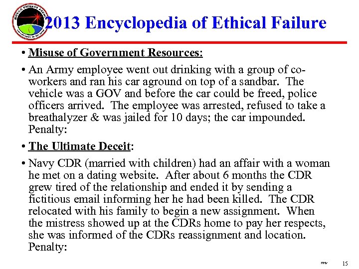 2013 Encyclopedia of Ethical Failure • Misuse of Government Resources: • An Army employee