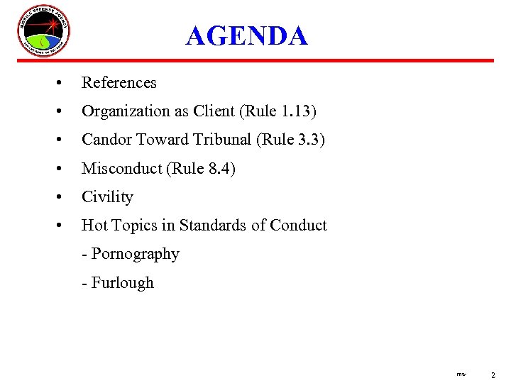 AGENDA • References • Organization as Client (Rule 1. 13) • Candor Toward Tribunal