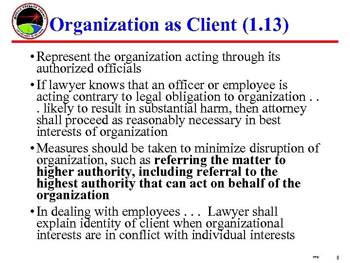 Organization as Client (1. 13) • Represent the organization acting through its authorized officials