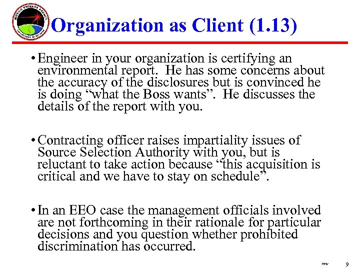Organization as Client (1. 13) • Engineer in your organization is certifying an environmental