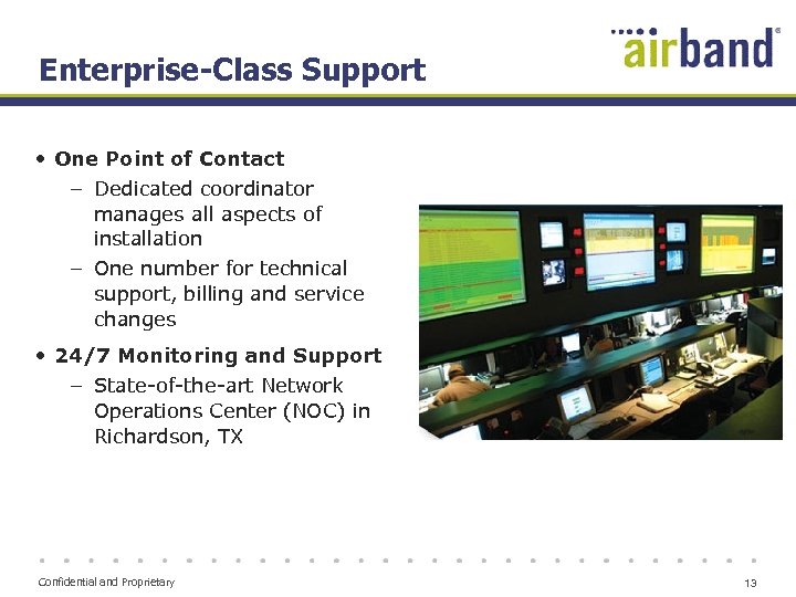 Enterprise-Class Support • One Point of Contact − Dedicated coordinator manages all aspects of