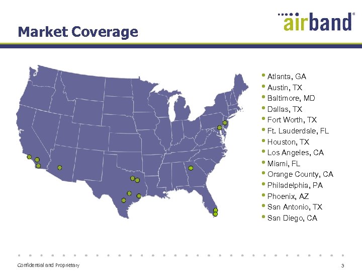 Market Coverage • Atlanta, GA • Austin, TX • Baltimore, MD • Dallas, TX