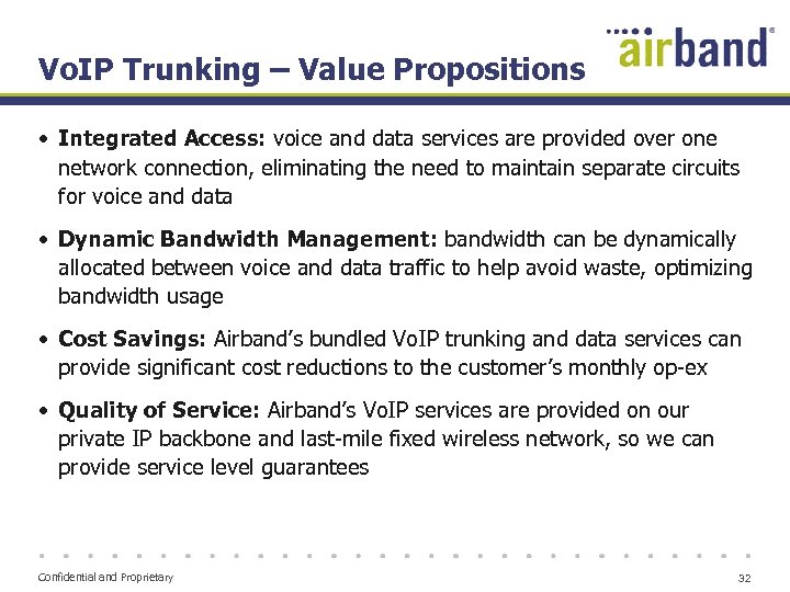 Vo. IP Trunking – Value Propositions • Integrated Access: voice and data services are