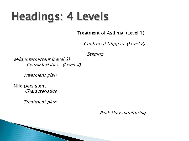 Headings: 4 Levels Treatment of Asthma (Level 1) Control of triggers (Level 2) Mild