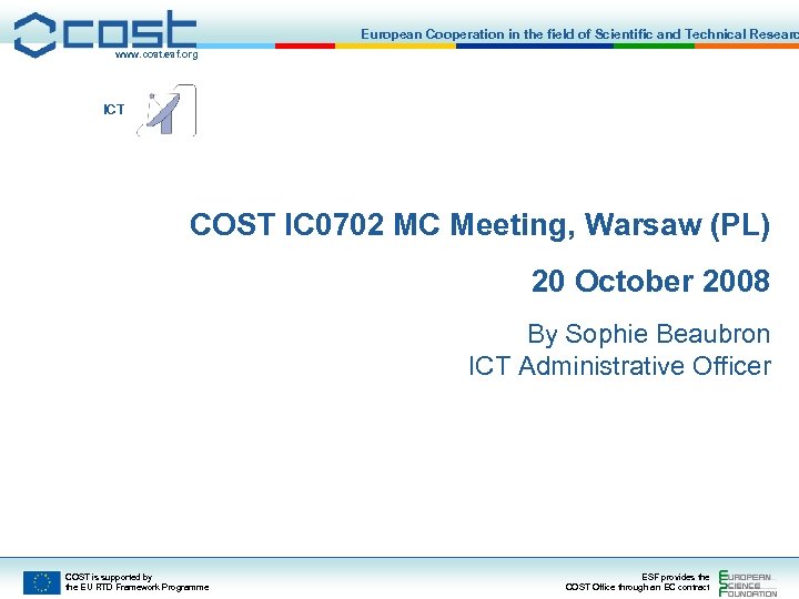 European Cooperation in the field of Scientific and Technical Researc www. cost. esf. org