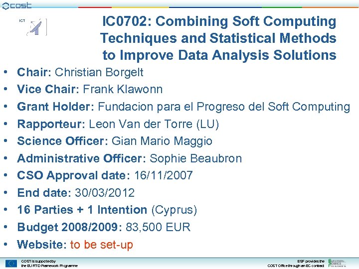 ICT • • • IC 0702: Combining Soft Computing Techniques and Statistical Methods to