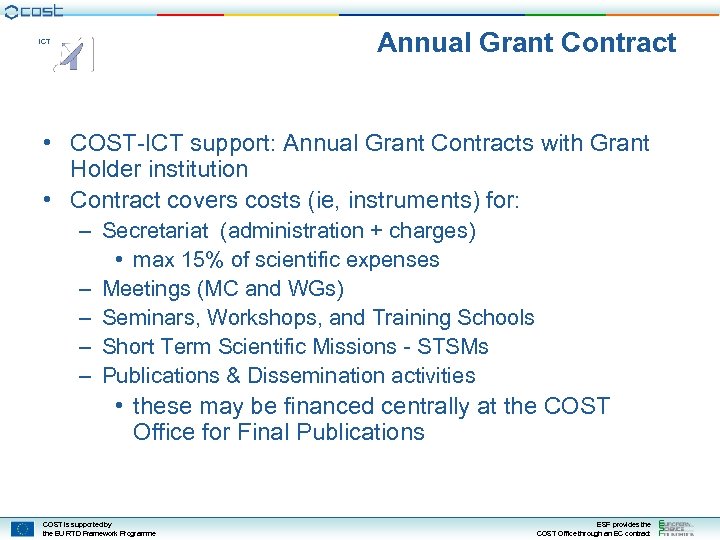 Annual Grant Contract ICT • COST-ICT support: Annual Grant Contracts with Grant Holder institution