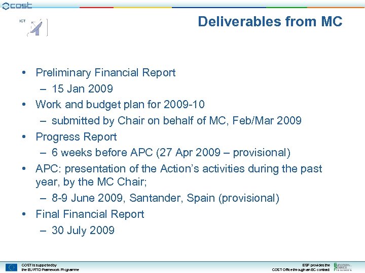 ICT Deliverables from MC • Preliminary Financial Report – 15 Jan 2009 • Work