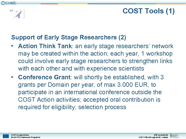 ICT COST Tools (1) Support of Early Stage Researchers (2) • Action Think Tank: