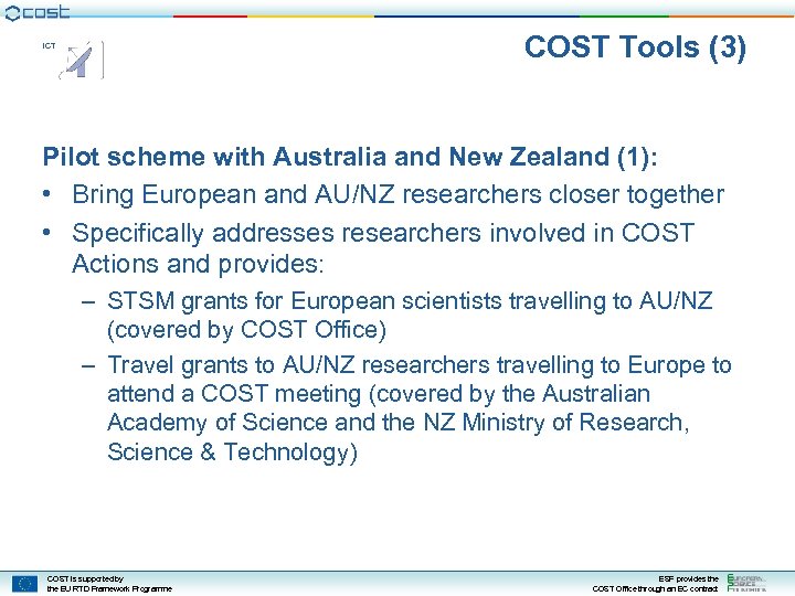 COST Tools (3) ICT Pilot scheme with Australia and New Zealand (1): • Bring
