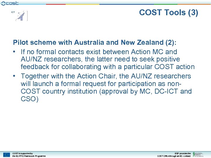 ICT COST Tools (3) Pilot scheme with Australia and New Zealand (2): • If