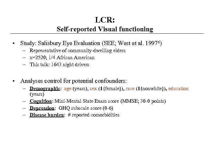 LCR: Self-reported Visual functioning • Study: Salisbury Eye Evaluation (SEE; West et al. 19976)