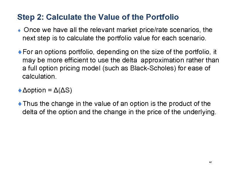 Step 2: Calculate the Value of the Portfolio ¨ Once we have all the