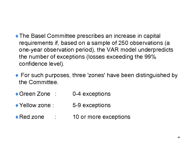 ¨The Basel Committee prescribes an increase in capital requirements if, based on a sample