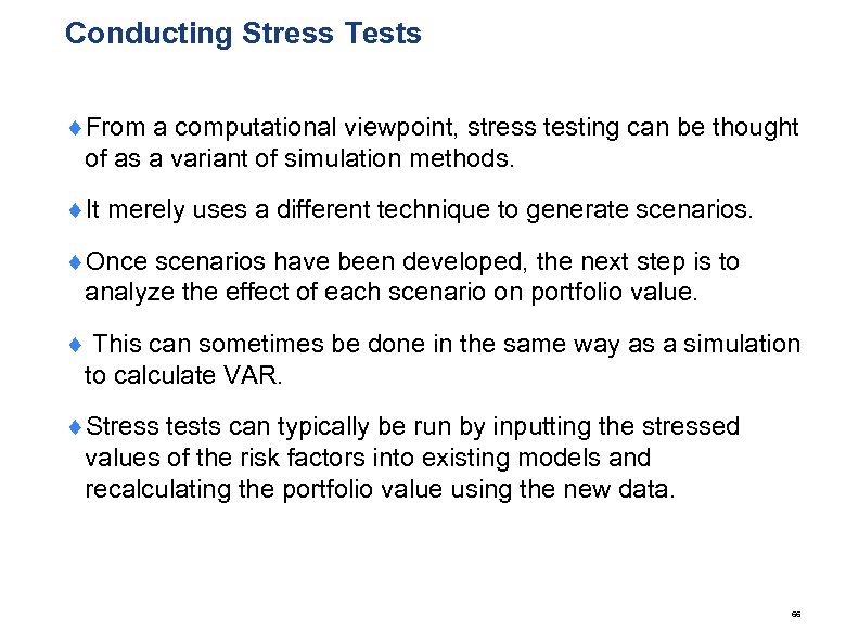 Conducting Stress Tests ¨From a computational viewpoint, stress testing can be thought of as