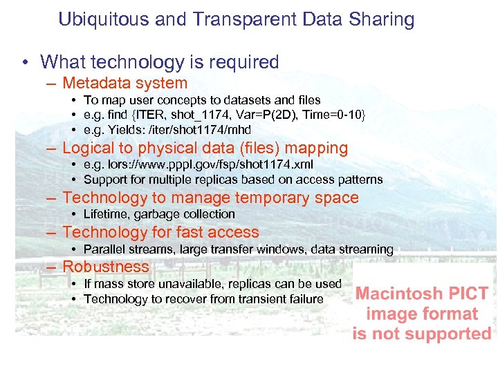 Ubiquitous and Transparent Data Sharing • What technology is required – Metadata system •