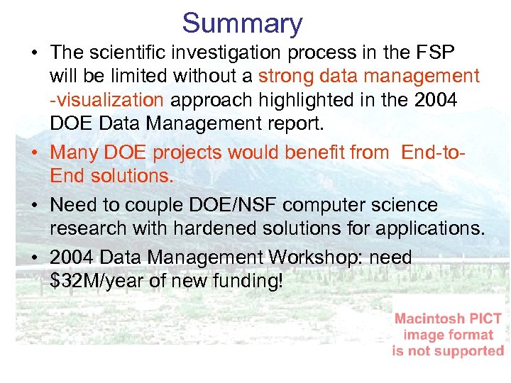Summary • The scientific investigation process in the FSP will be limited without a
