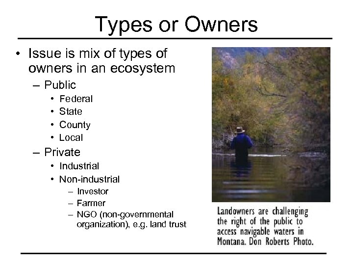 Types or Owners • Issue is mix of types of owners in an ecosystem