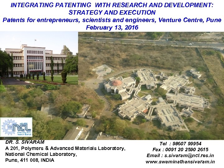 INTEGRATING PATENTING WITH RESEARCH AND DEVELOPMENT: STRATEGY AND EXECUTION Patents for entrepreneurs, scientists and