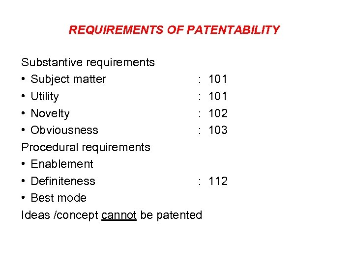 REQUIREMENTS OF PATENTABILITY Substantive requirements • Subject matter : • Utility : • Novelty