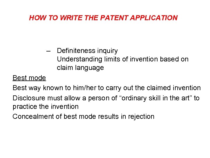 HOW TO WRITE THE PATENT APPLICATION – Definiteness inquiry Understanding limits of invention based