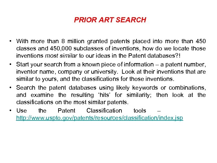 PRIOR ART SEARCH • With more than 8 million granted patents placed into more