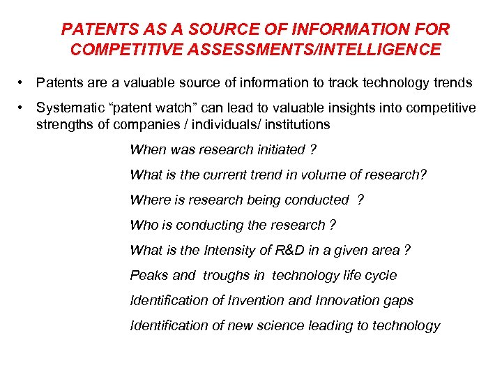 PATENTS AS A SOURCE OF INFORMATION FOR COMPETITIVE ASSESSMENTS/INTELLIGENCE • Patents are a valuable