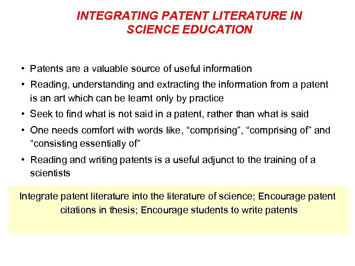 INTEGRATING PATENT LITERATURE IN SCIENCE EDUCATION • Patents are a valuable source of useful