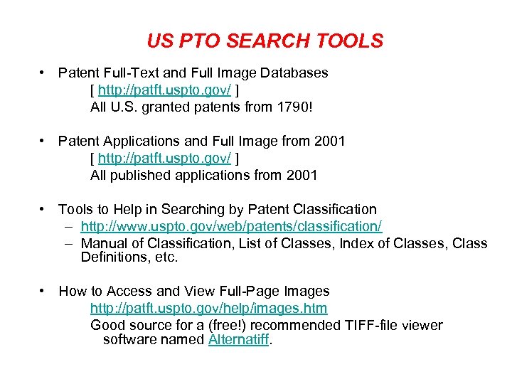 US PTO SEARCH TOOLS • Patent Full-Text and Full Image Databases [ http: //patft.