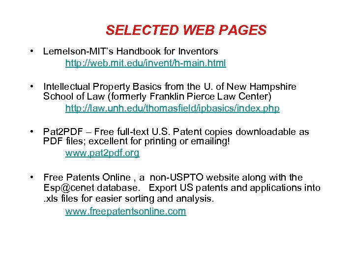 SELECTED WEB PAGES • Lemelson-MIT’s Handbook for Inventors http: //web. mit. edu/invent/h-main. html •