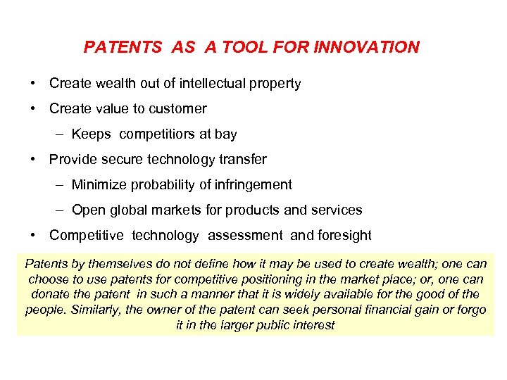 PATENTS AS A TOOL FOR INNOVATION • Create wealth out of intellectual property •